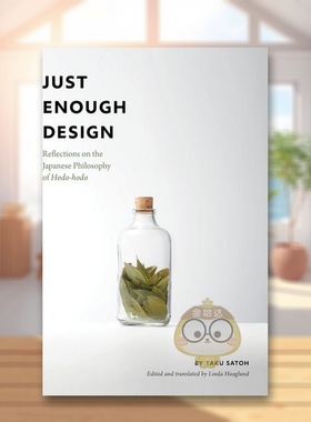 【现货】恰到好处的设计日式松弛感设计哲学Just Enough Design英文工业产品设计Taku Satoh平装Chronicle Books进口原版书79书籍