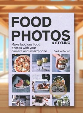 【预售】食物摆拍造型指南英文摄影综合作品进口原版外版书平装Food Photos & Styling Eveline Boone Lannoo Publishers书籍图书