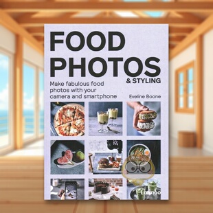 【现货】食物摆拍造型指南英文摄影综合作品进口原版外版书平装Food Photos & Styling Eveline Boone Lannoo Publishers书籍图书