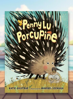 【预售】卢佩妮豪猪英文儿童绘本自我认知情绪管理进口原版外版书精装3-6周岁Penny Lu PorcupineGilstrapNancy Paulsen Books书籍