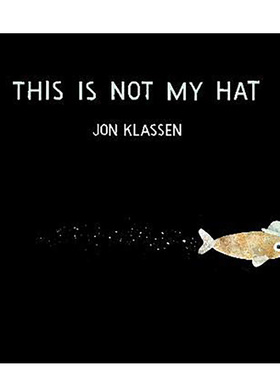 【现货】这不是我的帽子 【Jon Klassen】This Is Not My Hat 英文原版儿童绘本6-9岁故事图画书进口英语启蒙读物书籍 Jon Klassen