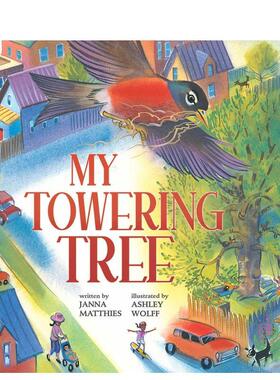 【预售】我高耸的树 My Towering Tree 英文原版儿童知识科普百科绘本6-9岁进口英语启蒙读物书籍 Janna Matthies
