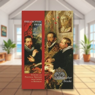 【预售】哲学骄傲:从利普修斯到卢梭的斯多葛主义与思想政治 Philosophic Pride 原版英文人文历史进口书籍图书外版正版
