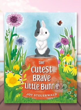 【预售】*可爱勇敢的小兔子英文儿童绘本动物生态环保进口原版书精装The Cutest Brave Little Bunny Joy Steuerwald著Nancy Pau书
