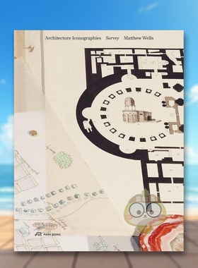 【预售】建筑图像学调查英文建筑设计风格与材料构造进口原版书平装SURVEY Architecture Iconographies Matthew Wells著Park Bo书