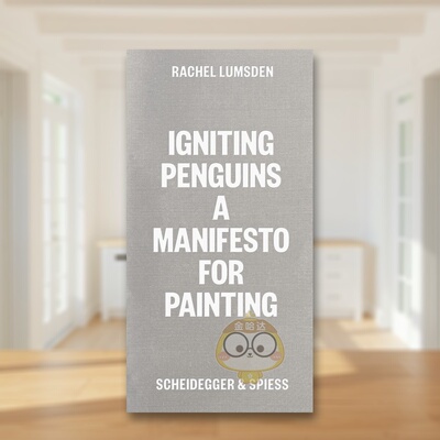 【预售】点燃企鹅：当代绘画论 Igniting Penguins :On Painting Now 原版英文艺术画册画集进口书籍图书外版正版