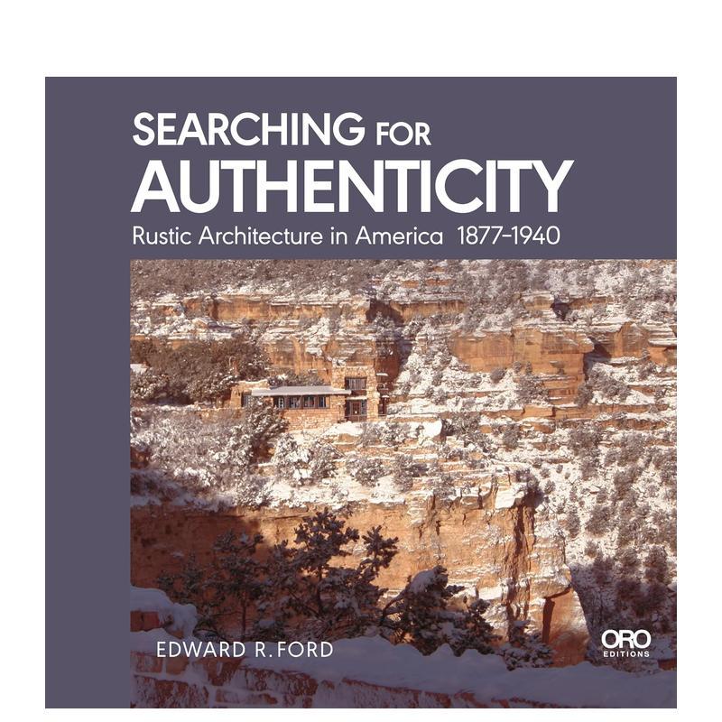 【预售】追寻本真：美国乡村建筑1877-1940 Searching for Authenticity英文进口原版建筑设计图书Edward Ford