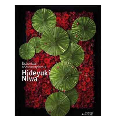 【现货】丹羽英之：植物的生命之美 Hideyuki Niwa: Botanical Metamorphosis 原版英文艺术画册画集Hideyuki Niwa