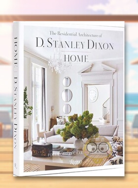 【预售】家：D. Stanley Dixon住宅项目英文室内设计师/工作室精装进口原版外版书籍HOME: Residential Architecture of D. Stanl