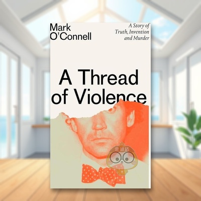 【预售】【2023爱尔兰邮报图书奖】一丝暴力英文文学小说进口原版外版书简装14岁以上A Thread of Violence Mark O'Connell Gran书