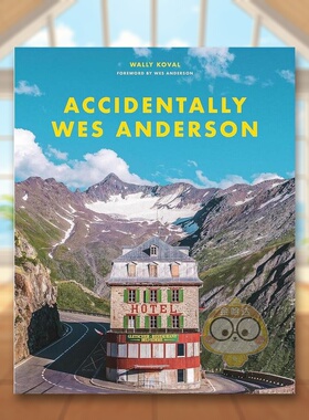 【现货】偶遇韦斯安德森英文摄影人文景观进口原版外版书Accidentally Wes Anderson Wally Koval书籍图书正版