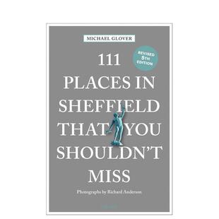 【预售】谢菲尔德不可错过的 111 个地方 111 Places in Sheffield That You Shouldn't Miss 原版英文旅行