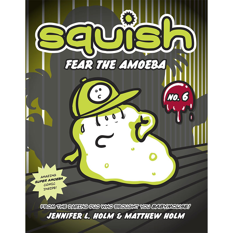 【预售】Squish#6: Fear The Amoeba，鱿鱼#6:害怕变形虫英文原版图书籍进口正版 Holm, Jennifer L.儿童章节书