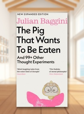 【现货】一头想要被吃掉的猪 超99个思想实验英文社会科学进口原版外版书平装14岁以上The Pig that Wants to Be Eaten  And 99+书