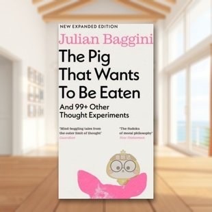 书平装 Eaten 预售 14岁以上The 外版 猪 And Pig Wants 超99个思想实验英文社会科学进口原版 一头想要被吃掉 书 that