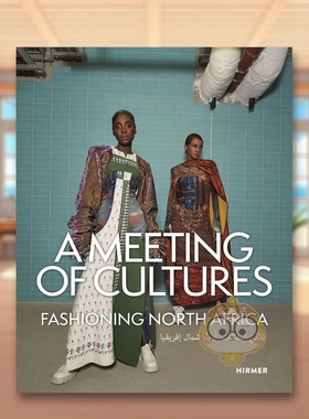 【预售】文化交汇：北非时尚叙事 A Meeting of Cultures : Fashioning North Africa 原版英文艺术画册画集进口书籍图书外版正版