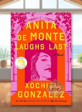 【预售】安妮塔德蒙特笑到最后Anita de Monte Laughs Last英文文学小说平装进口原版书Xochitl Gonzalez Flatiron Books书籍图书