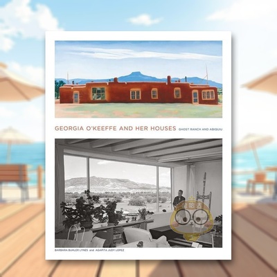 【预售】乔治亚·奥基佛与她的房子 Georgia O‘Keeffe and Her Houses: Ghost Ranch and Abiquiu 原版英文艺术画册画集进口书籍