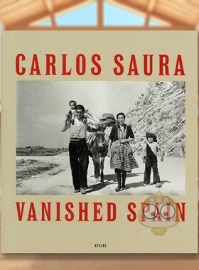 【预售】卡洛斯·绍拉 消失的西班牙 CARLOS SAURA VANISHED SPAIN 原版英文摄影作品集进口书籍图书外版正版