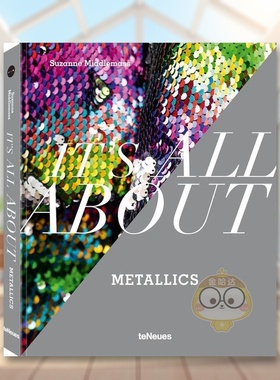 【现货】关于金属色的一切It’s All About Metallics英文时尚综合Suzanne Middlemass精装teNeues进口原版书715688书籍图书外版正