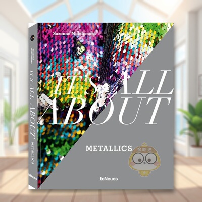 【现货】关于金属色的一切It’s All About Metallics英文时尚综合Suzanne Middlemass精装teNeues进口原版书715688书籍图书外版正