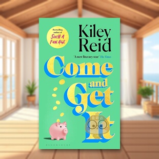 Kiley Bloomsbury书籍图书正版 外版 and Get 14岁以上Come 来拿吧英文文学小说进口原版 书平装 Reid 预售