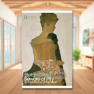 【预售】谨防怜悯英文文学小说进口原版外版书平装14岁以上Beware of Pity Stefan Zweig Penguin Classics (UK)书籍图书正版