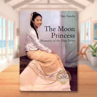 【预售】月亮公主：掸邦的回忆 The Moon Princess: Memories of the Shan States 原版英文文学传记进口书籍图书外版正版