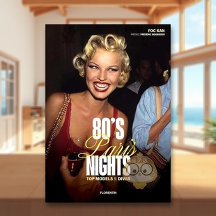 【预售】八十年代巴黎夜未眠：超模与女神 80's Paris Nights:  Models & Divas 原版英文摄影作品集进口书籍图书外版正版