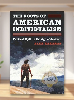 【预售】美国个人主义的根源英文社会科学进口原版书The Roots of American Individualism: Political Myth in the Age of Jack书