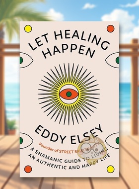【预售】让治愈发生英文心灵励志进口原版外版书精装14岁以上Let Healing Happen Eddy Elsey Ebury Publishing书籍图书正版