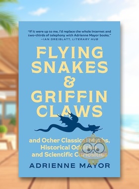 【预售】飞蛇和狮鹫爪以及其他古典神话历史怪事和科学奇观英文人文历史进口原版外版书简装Flying Snakes and Griffin Claws An书