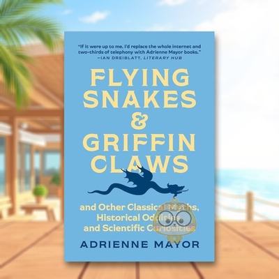 【预售】飞蛇和狮鹫爪以及其他古典神话历史怪事和科学奇观英文人文历史进口原版外版书简装Flying Snakes and Griffin Claws An书