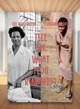 【预售】告诉我你记得什么英文摄影综合作品进口原版外版书精装Sue Williamson and Lebohang Kganye: Tell Me What You Remembe书