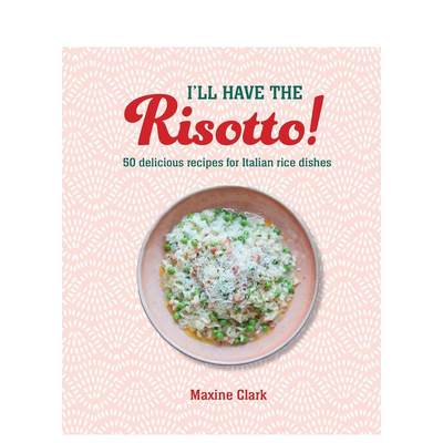 【预售】我想吃意大利烩饭！：50道美味意式烩饭食谱 I'll Have the Risotto! 原版英文餐饮生活美食