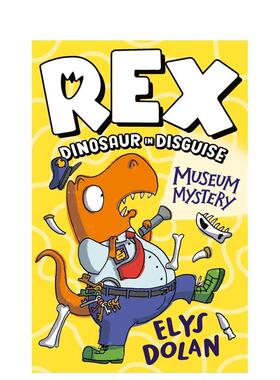 【预售】伪装的雷克斯恐龙 Rex Dinosaur in Disguise:Museum Mystery 英文原版儿童绘本3-6岁爆笑系列章节故事书  Elys Dolan