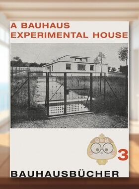【预售】包豪斯实验楼：包豪斯3,1925年英文综合设计精装进口原版外版书籍【Bauhausbücher 3】A Bauhaus Experimental House,图