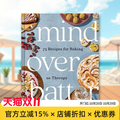 【现货】心灵高于面糊75道疗愈心灵的烘焙食谱Mind Over Batter英文餐饮Jack Hazan精装Chronicle Books进口原版书2书籍图书外版正