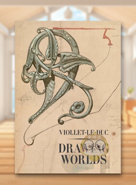 【预售】维奥莱-勒-迪克：绘造世界 Viollet-Le-Duc: Drawing Worlds 原版英文建筑设计进口书籍图书外版正版