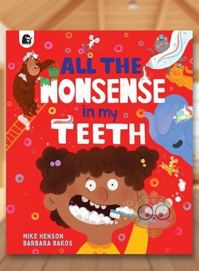 【预售】我牙齿里的所有胡言乱语All the Nonsense in my Teeth英文儿童绘本知识百科3-6岁平装Mike Henson; Barbara Bakos进口原