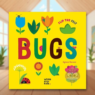 Bugs Flip 英文儿童趣味进口书籍图书外版 预售 正版 原版 昆虫：毛毡翻翻书 Felt the