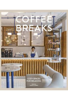 【预售】咖啡时光：温馨惬意的休憩角落 Coffee Breaks : Cosy Spaces for Relaxing 原版英文室内设计装饰