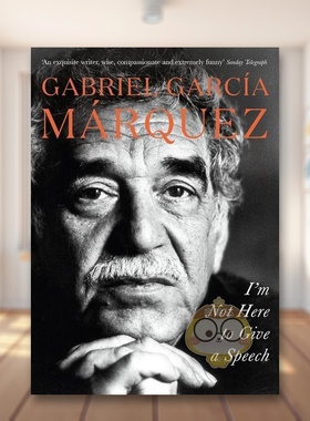 【预售】我不是来演讲的英文文学小说进口原版外版书平装14岁以上I'm Not Here to Give a Speech Gabriel Garcia Marquez Pengu书