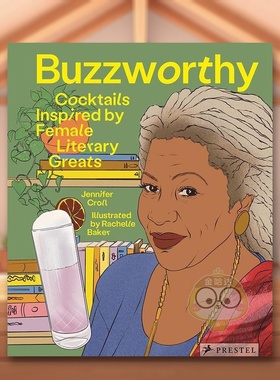 【预售】50个受女性文学巨匠启发的鸡尾酒食谱英文餐饮进口原版外版书精装Buzzworthy: Cocktails Inspired by Female Literary G