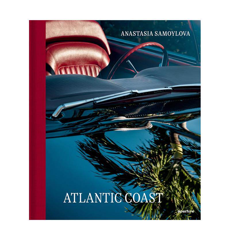 【现货】安娜斯塔西娅·萨莫伊洛娃:大西洋沿岸Anastasia Samoylova: Atlantic Coast英文进口原版摄影集外文图书Anastasia Samo