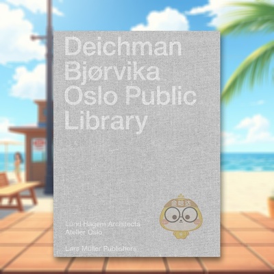 【现货】戴克曼比约维卡奥斯陆公共图书馆Deichman Bjorvika英文建筑设计建筑师工作室Lund Hagem Architects精装Lars Muller Pub