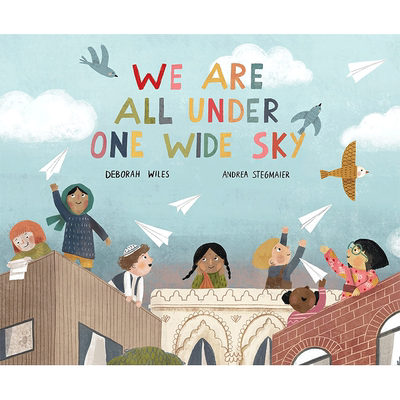 【现货】我们都在一片广阔的天空下 We Are All Under One Wide Sky 英文儿童绘本原版图书进口外版书籍 Deborah Sounds True Inc