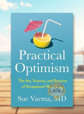 【预售】实用乐观主义：非凡幸福的艺术、科学和实践英文心灵励志进口原版外版书精装14岁以上Practical Optimism: The Art, Sci书