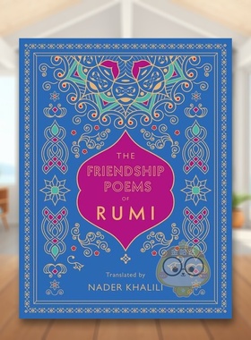 【预售】鲁米的友谊诗：纳德·哈利利翻译英文文学诗歌进口原版外版书14岁以上The Friendship Poems of Rumi: Translated by Na书