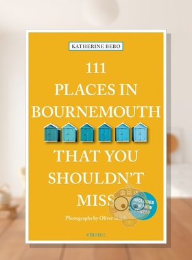 【预售】伯恩茅斯不可错过的111个地方 111 Places in Bournemouth That You Shouldn't Miss 原版英文旅行进口书籍图书外版正版